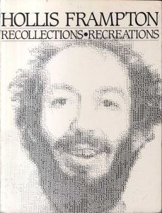 ホリス・フランプトン　Hollis Frampton: Recollections/Recreations/Bruce Jenkins/Susan Krane編