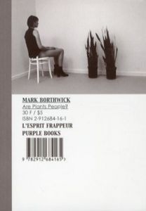 マーク・ボスウィック写真集　Mark Borthwick: Are Plants People?/Mark Borthwick