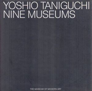 谷口吉生　Yoshio Taniguti: NIne Museums/谷口吉生