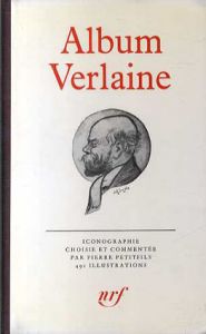 ポール・ヴェルレーヌ　Album Verlaine: Iconographie Choisie et Commentee Par Pierre Petitfils/Paul Marie Verlaine