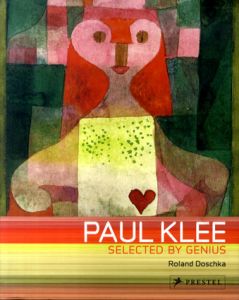 パウル・クレー　Paul Klee: Selected by Genius, 1917-1933/Roland Doschka