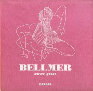 ハンス・ベルメール　版画カタログ・レゾネ　Bellmer: Oeuvre Grave/Hans Bellmer