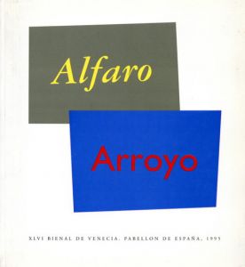 アンドリュー・アルファロ/エドゥアルド・アロヨ　ALFARO/ARROYO XLVI BIENAL DE VENECIA. PABELLON DE ESPAÑA, 1995/