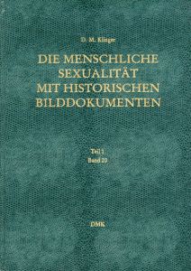 Die Menschliche Sexualitat mit Historischen Bilddokumenten: Teil 1 Band 20/