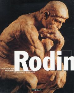 ロダン　Rodin: A Passion for Movement/Dominique Jarrasse・Jean-Marie Clarke