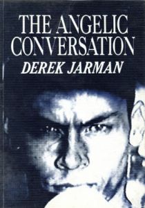 The Angelic Conversation　エンジェリック・カンヴァセーション/デレク・ジャーマン