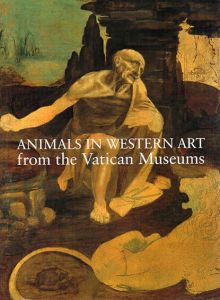 ヴァチカン美術館所蔵品による　美術のなかの動物表現
/