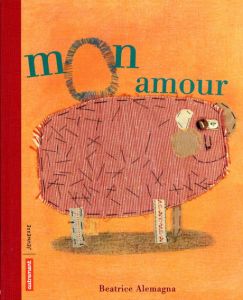 Mon amour/Beatrice Alemagna