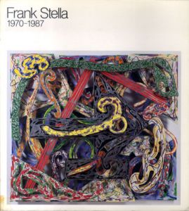 フランク・ステラ　Frank Stella　1970-1987/Frank Stella