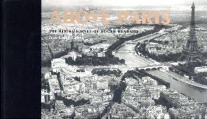 ジャン=ルイ·コーエン　Above Paris: The Aerial Survey of Roger Henrard/Jean-Louis Cohen