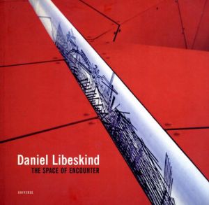 ダニエル・リベスキンド　Daniel Libeskind: The Space Of Encounter/Daniel Libeskind