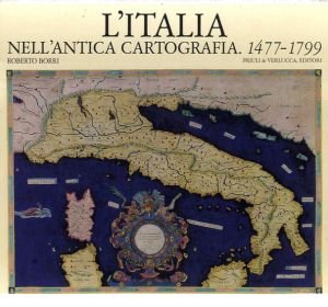 古代イタリア地図　L'Italia Nell'antica Cartografia.1477-1799/Roberto Borri