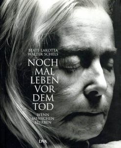 ベアテ・ラコッタ/ウォルター・シェール　Beate Lakotta/Walter Scheels: Noch Mal leben Vor Dem Tod/Beate Lakotta/Walter Scheels