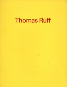 トーマス・ルフ写真集　Thomas Ruff/