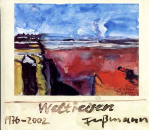 クラウス・フスマン　Klaus Fussmann: Weltreisen 1977-2001/Klaus Fussmann