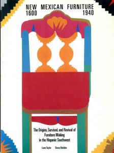 New Mexican Furniture 1600-1940: The Origins,Survival,and Revival of Furniture Making In The Hispanic Southwest/Lonn Taylor