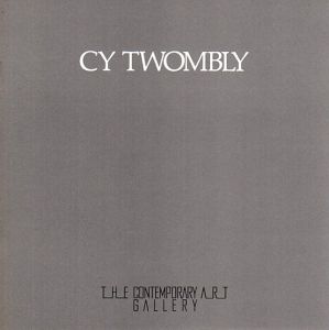 サイ・トゥオンブリー　センチメンタリズムの地誌/Cy Twombly
