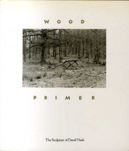 デイビッド・ナッシュ　Wood Primer: The Sculpture of David Nash/David Nash
