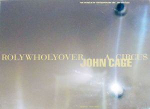 ジョン・ケージのローリーホーリーオーバー　サーカス　Rolywholyover A Circus/John Cageのサムネール