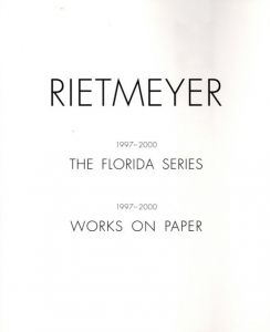 Rietmeyer: 1997-2000 The Florida Series 1997-2000 Works On Paper/