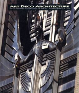 Art Deco Architecture: Design,Decoration And Detail From The Twenties And Thirties/Patricia Bayer