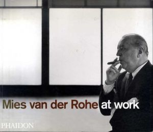 ミース・ファン・デル・ローエ　Mies van der Rohe at Work/Peter Carter