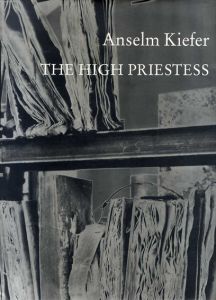 アンゼルム・キーファー　Anselm Keifer: The High Priestess/Armin Zweite