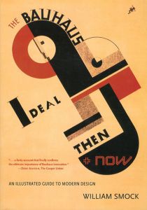 The Bauhaus Ideal Then & Now/William Smock