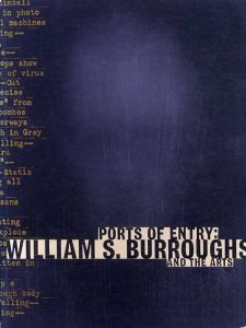 バロウズ　Ports of Entry: William S. Burroughs and the Arts/Robert A. Sobieszek/William S. Burroughs
