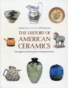 The History of American Ceramics/Elaine Levin