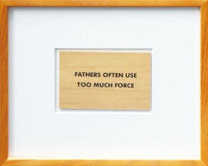 Fathers often use too Much Force/ジェニー・ホルツァー