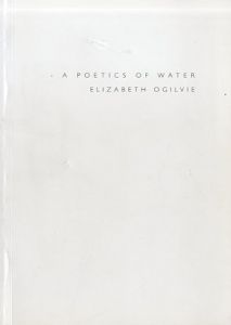 A Poetics Of Water/Elizabeth Ogilvie