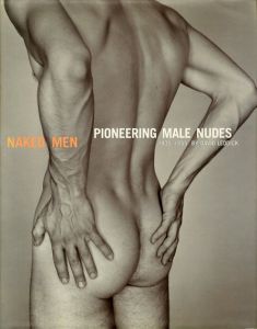 Naked Men: Pioneering Male Nudes 1935-1955/David Leddick