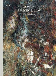 ユージン・ルロワ　Eugene Leroy: Art Random61/都築響一編