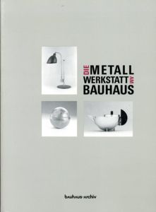 バウハウスの金属製品　Die Metallwerkstatt Am Bauhaus/Klaus Weber