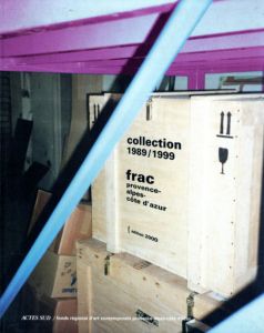 Collection 1989 1999: Frac Provence-Alpes-Cote-D'azur/Collectif