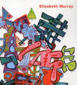 エリザベス・マーレー展　Elizabeth Murray: Paintings 2003-2006/