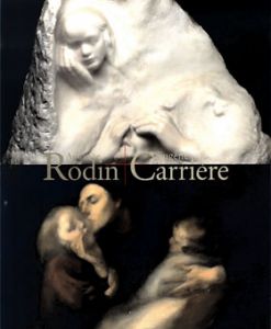 ロダンとカリエール　Auguste Rodin＋Eugene Carriere/国立西洋美術館