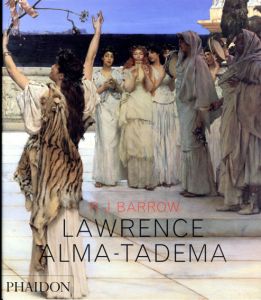 ローレンス・アルマ＝タデマ　Lawrence Alma-Tadema/Rosemary J. Barrow