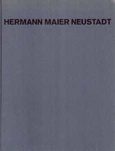 ハーマン・マイヤー・ノイシュタット　Hermann Maier Neustadt: You can't see the opposite/