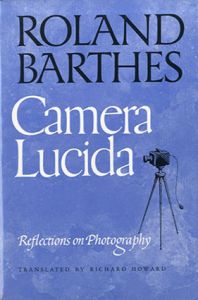 カメラ・ルシーダ　Camera Lucida: Reflections on Photography/ロラン・バルト　Roland Barthes
