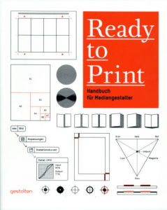 Ready To Print: Handbook For Media Designers/Kristina Nickel