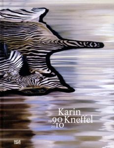 Karin Kneffel 1990-2010/Daniel J. Schreiber　Stephan Berg/Klaus Gerrit Friese寄稿