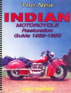 The New Indian Motorcycle Restoration Guide 1932-1953/Jerry Hatfield
