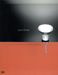 Jason Dodge: I Woke Up,There Was a Note In My Pocket Explaining What Had Happened/Friederike Schonhuth編