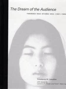 The Dream of the Audience: Theresa Hak Kyung Cha 1951-1982/Constance M. Lewallen/ Lawrence Rinder/ T. Minh-Ha Trinh