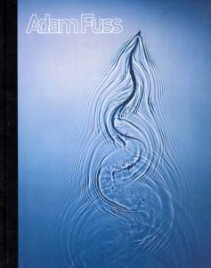 アダム・フス　Adam Fuss: 27 Enero-17 Abril 2011 / January 27 to April 17, 2011/Maria Aguilera Aranaz編
