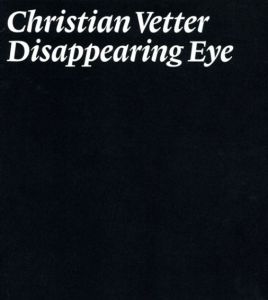 Christian Vetter: Disappearing/
