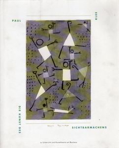 パウル・クレー　Paul Klee: Die Kunst des Sichtbarmachens. Materialien zu Klees Unterricht am Bauhaus./