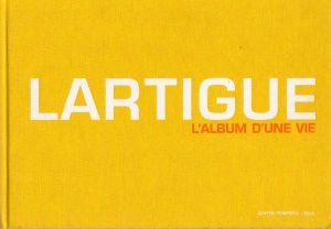 ジャック＝アンリ・ラルティーグ写真集　Lartigue: L'album d'une vie 1894-1986/